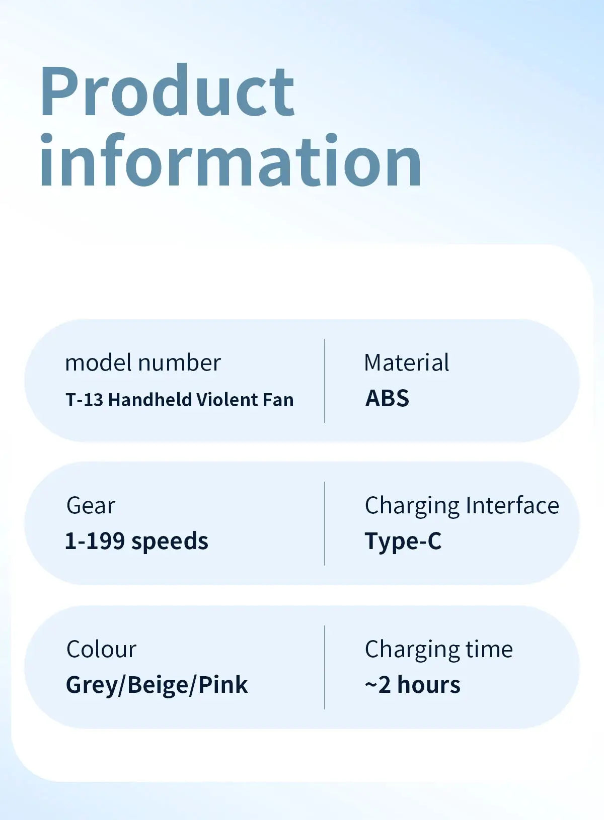 T-13 Handheld Violent Fan, ABS body, grey/beige/pink, 1–199 speeds, Type-C charging (~2h).