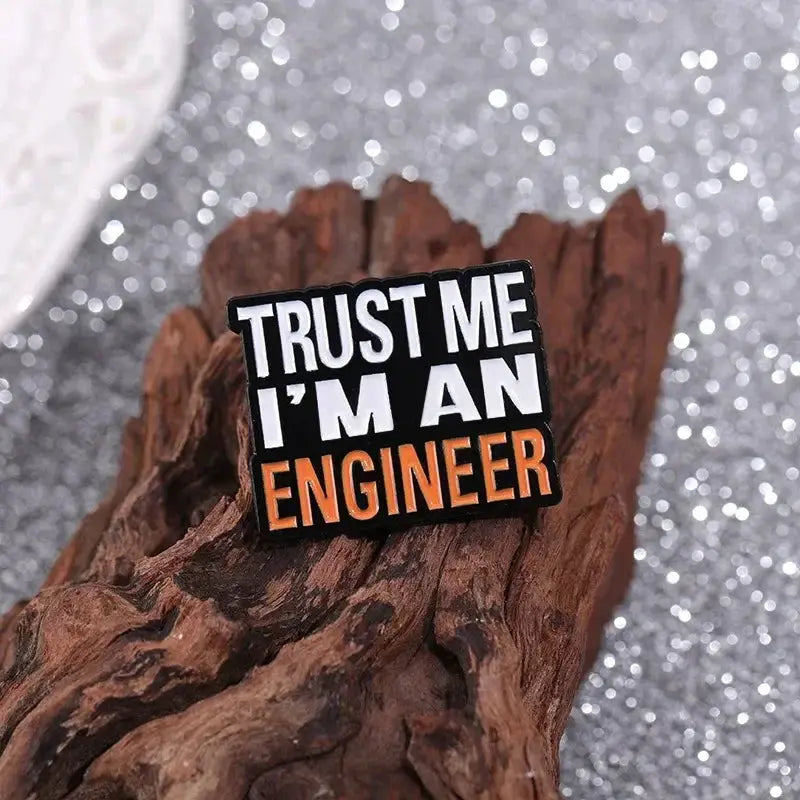 Trust Me Im An Engineer Brooch Pin Zinc Alloy With Baking Paint Finish For Clothing Bags Accessories