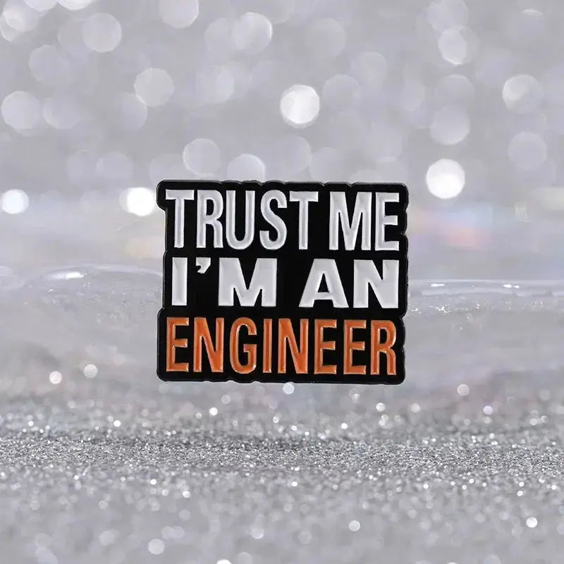 Trust Me Im An Engineer Brooch Pin Zinc Alloy With Baking Paint Finish For Clothing Bags Accessories