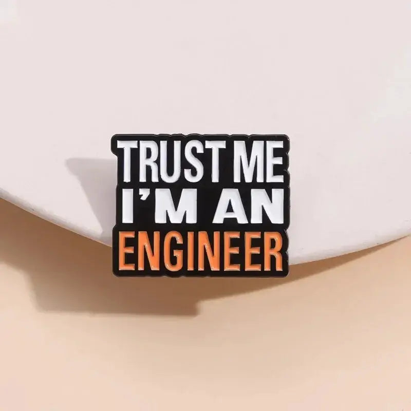Trust Me Im An Engineer Brooch Pin Zinc Alloy With Baking Paint Finish For Clothing Bags Accessories