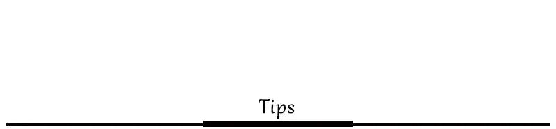 Tips banner with the word Tips centered between black horizontal lines on white background.