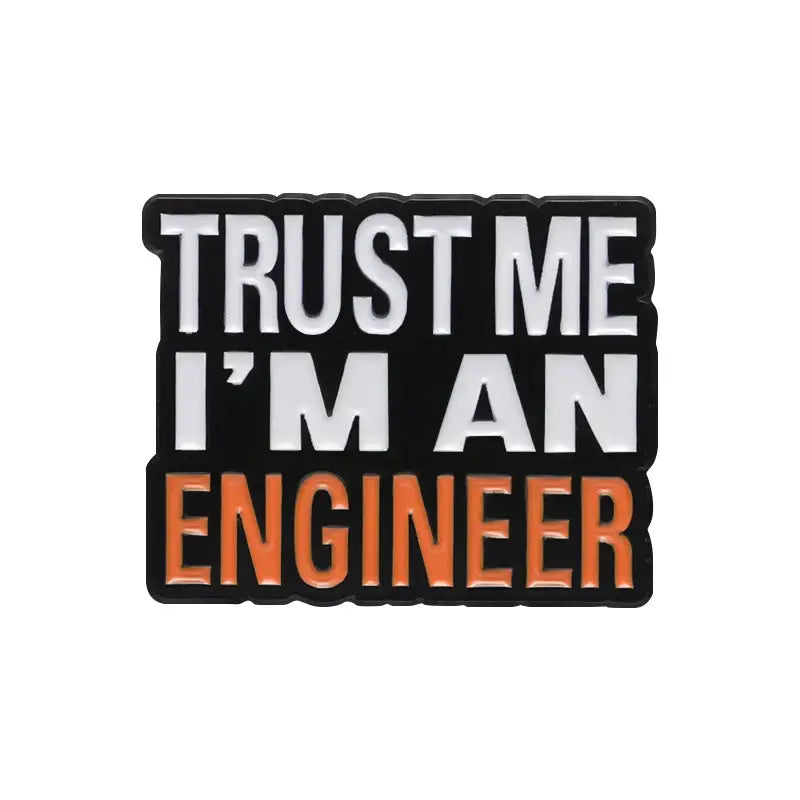 Trust Me I'm An Engineer Enamel Pins Cute Cartoon Badge For Backpack Jacket Lapel Gift For Friends