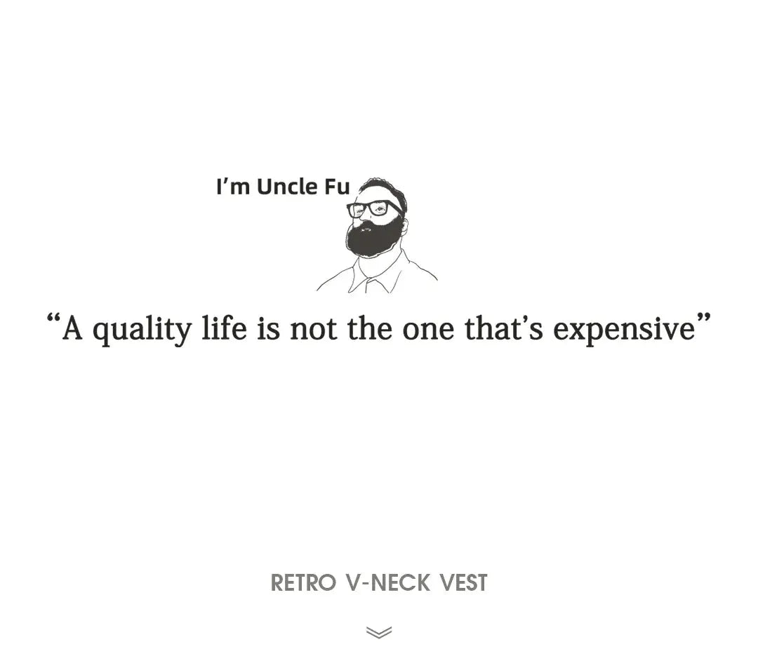 Retro V-neck vest banner with Uncle Fu illustration and the quote A quality life is not the one that's expensive
