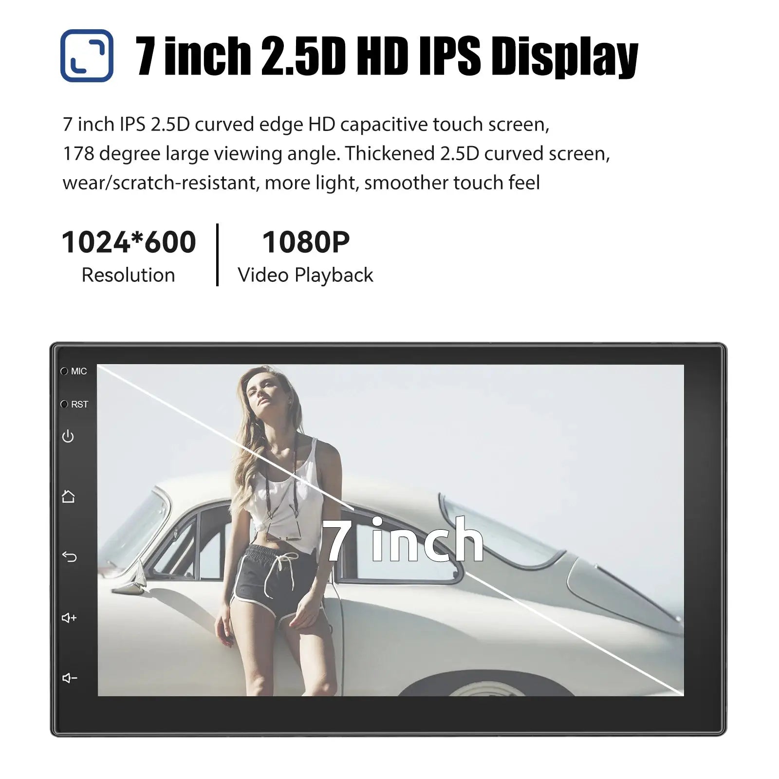 7 inch car stereo with Android Auto/CarPlay, 2.5D IPS touch display, 1024×600 resolution, 1080P video playback